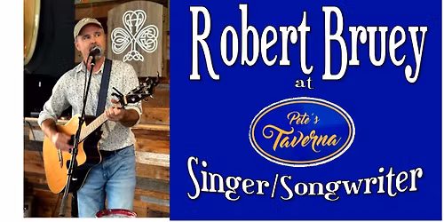 Robert Bruey at Pete's Taverna