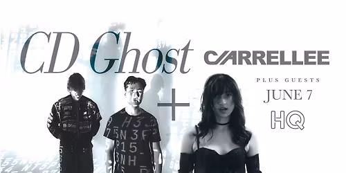 CD Ghost + Carrellee at HQ