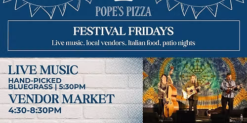 Festival Fridays \u2013 Vendor Market & Live Music: Hand-Picked Bluegrass