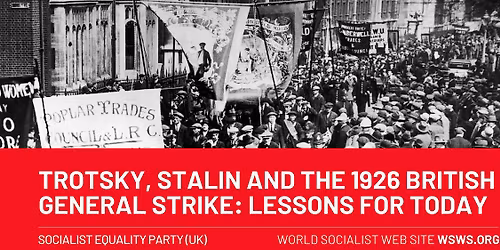 Trotsky, Stalin and the 1926 General Strike: Lessons for Today