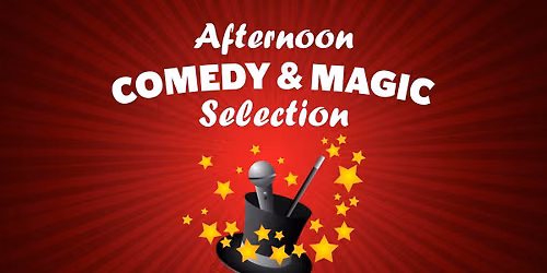 Afternoon Comedy and Magic Selection