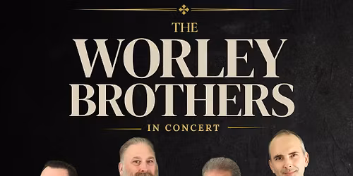 The Worley Brothers \u2013 A Concert Tribute to the Songs of The Statler Brothers and The Oak Ridge Boys
