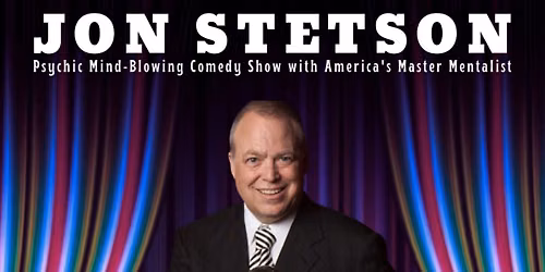 JON STETSON: PSYCHIC, MIND-BLOWING COMEDY SHOW