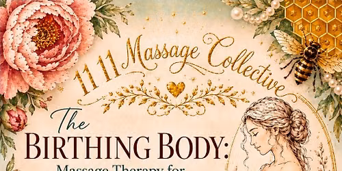 The Birthing Body: Massage Therapy for Pregnancy, Labor and Beyond
