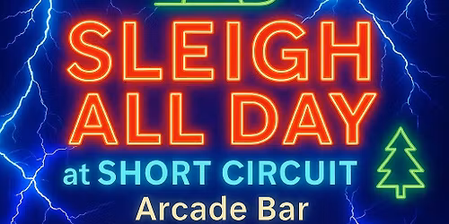 Sleigh All Day @ Short Circuit