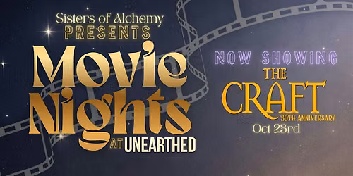 Sisters of Alchemy Presents Movie Night at UNEARTHED: The Craft