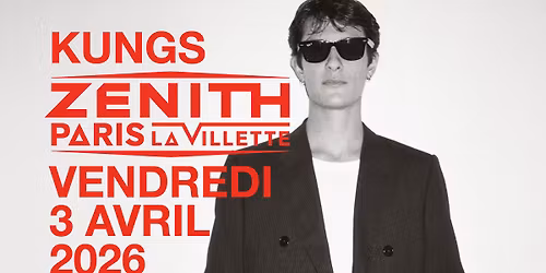 KUNGS | Z\u00e9nith Paris - La Villette, Paris - 3 avril 2026