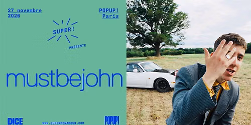 Super! \u2014  mustbejohn le 27 novembre 2026 au POPUP! 