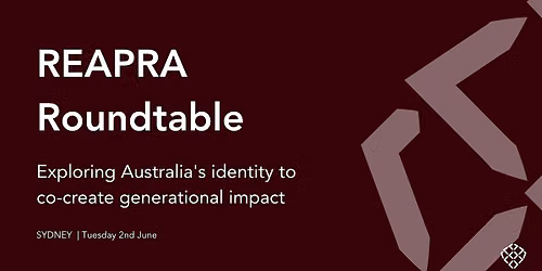 Reapra Roundtable: Co-creating for Generational Impact (Sydney)