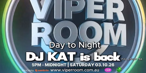 VIPER ROOM - Day to Night: DJ KAT IS BACK, SATURDAY 03.10.26
