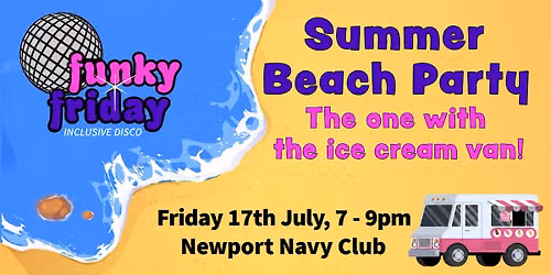 Funky Friday Inclusive Disco: Summer Beach Party July 2026