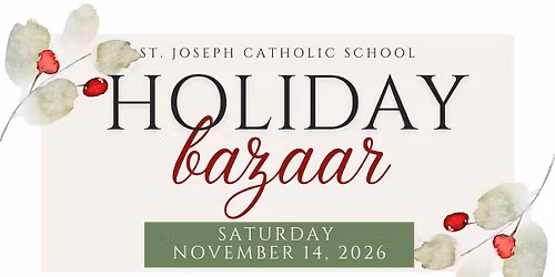 St. Joseph Catholic School Holiday Bazaar - 2026
