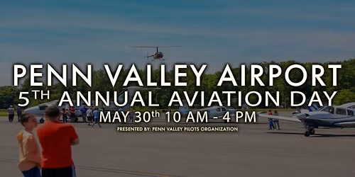 5th Annual Aviation Day at Penn Valley Airport