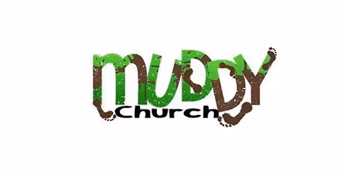 \ud83e\udd7e Muddy Church \u2013 Church Outside for All Ages \ud83e\udd7e