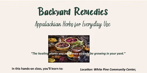 Appalachian Herbs for Everyday Use Thursday August 6th 7pm White Pine, TN