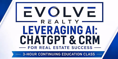 3 HR C. E. Class Leveraging AI: ChatGPT & CRM for Real Estate Success