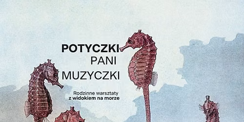 \ud83d\udfe0 Potyczki Pani Muzyczki \ud83d\udfe0 rodzinne warsztaty z widokiem na morze | Pierwsze muzyczne kroki