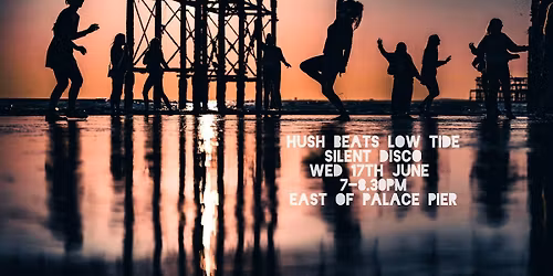 Daylight Disco Club- Low tide silent disco, shoreline EAST side Palace pier