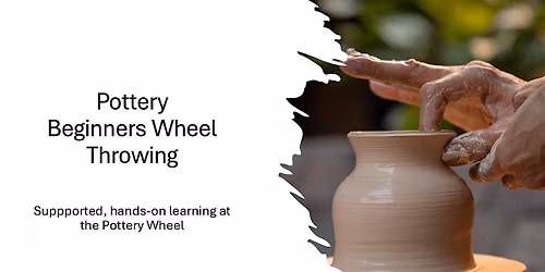 Pottery - Beginners Wheel Throwing (Evening, Bury St Edmunds)