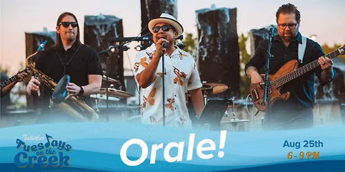 Tuesdays on the Creek | Orale!