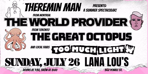 Theremin Man presents: The World Provider, The Great Octopus, Too Much Light