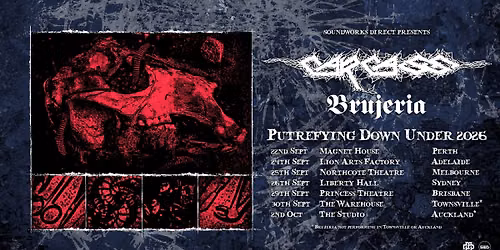 CARCASS + Brujeria | Melbourne | Northcore Theatre