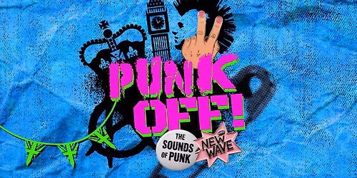 Punk Off! The Sounds Of Punk & New Wave