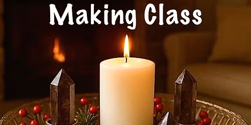 Holiday Candle & Crystal Centerpiece Making Class