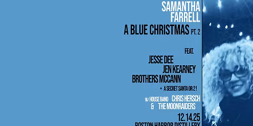 Samantha Farrell's 2nd Annual "A Blue Christmas" Holiday Extravaganza