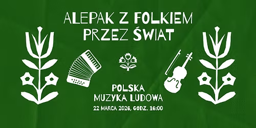Koncert "Z folkiem przez \u015bwiat" \/\/ ALEPAK \/\/ GDK