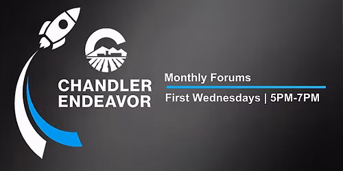Chandler Endeavor Incubator Monthly Forum: 9\/2\/26