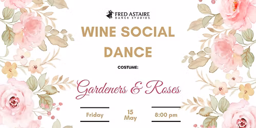 Wine Social Dance - Gardeners & Roses