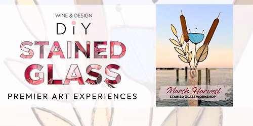 Stained Glass Workshop! Marsh Harvest Bouquet