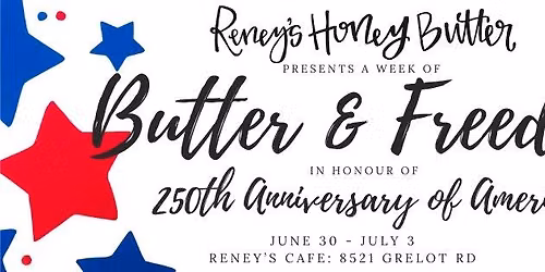 Butter & Freedom Weeklong Celebration at Reney's!