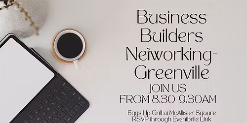 Business Builders Networking Meeting @ Eggs Up Grill May 26th - 8:30am
