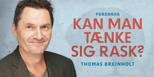 Kan man t\u00e6nke sig rask? - foredrag med journalist Thomas Breinholt | Ballerup