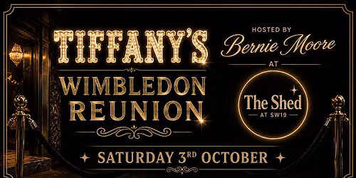 Tiffany's Wimbledon - The Reunion