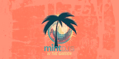 Mint DJ's in The Garden