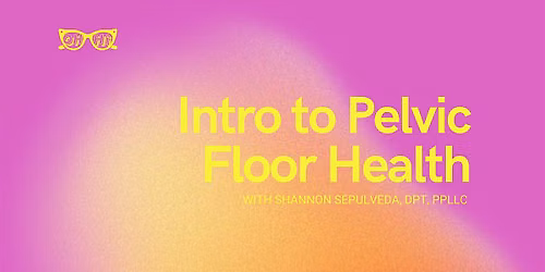 Intro to Pelvic Floor Health CEU