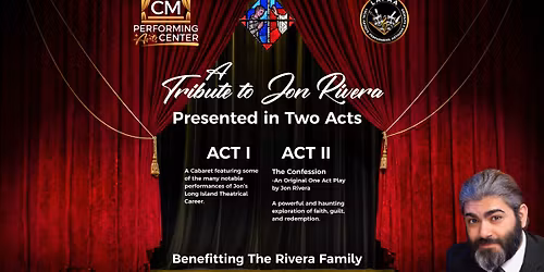 A Tribute to Jon Rivera: Presented in Two Acts, Benefitting The Rivera Family