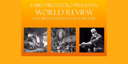 Fabio Pirozzolo Presents: World Review Ft. Mister Rourke Upstairs at McCarthy's