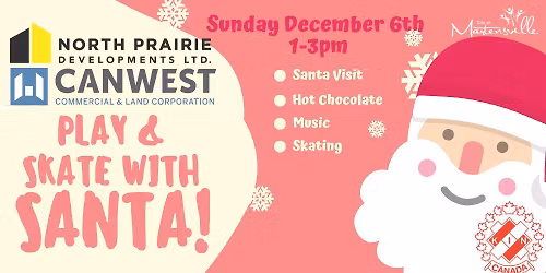 North Prairie Developments CANWEST  Play & Skate with Santa 