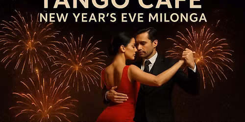 Tango Cafe Vienna- New Year's Eve Milonga