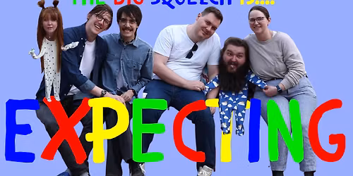 The Big Squelch Is Expecting