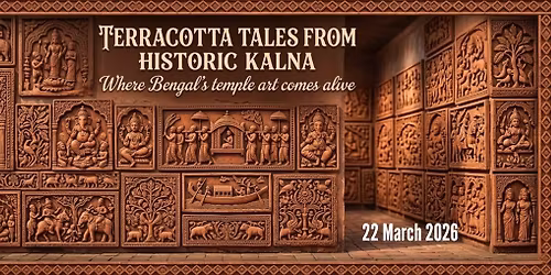Terracotta Tales from Historic Ambika Kalna - A Day trip (22 March 2026)