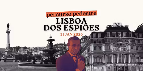 \ud83d\udce2 Percurso Pedestre: Lisboa dos Espi\u00f5es