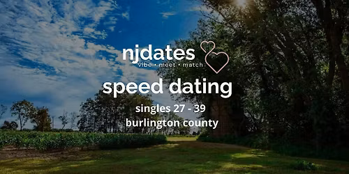 NJ | Speed Dating | Singles 27 - 39 | BURLINGTON COUNTY