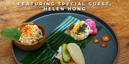 Farm-to-Table Tasting Experience featuring Special Guest, Helen Hong