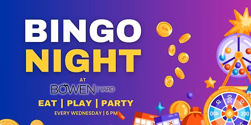 FREE Bingo at Bowen Yard