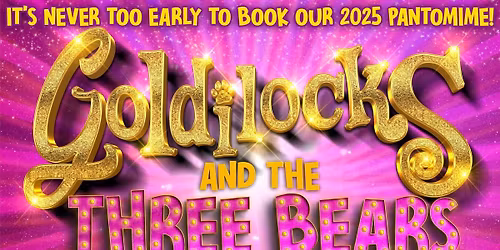 Goldilocks and the Three Bears - Season Begins! Dates & Times in Event Details